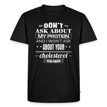 Vegan Don't Ask Me About My Protein - Men's Premium Organic T-Shirt - black - Front - Nico (187cm)