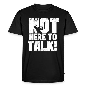 Bodybuilding vêtements not here to talk shirt - T-shirt Premium bio Homme - noir - Devant - Nico (187cm)