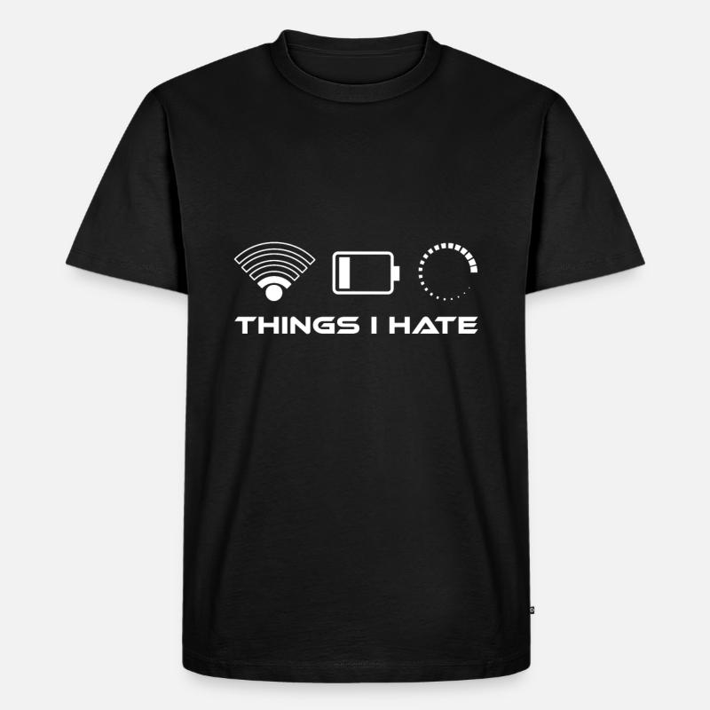 Things i hate - Low battery Wlan low loading - T-shirt Premium bio Homme - noir