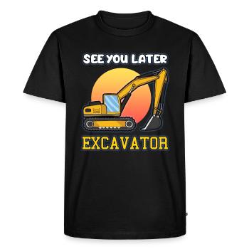 SEE YOU LATER EXCAVATOR excavator driver saying - Men's Premium Organic T-Shirt - black - Front - Nico (187cm)