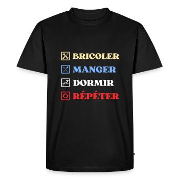 bricoler manger dormir humour bricolage bricoleur - T-shirt Premium bio Homme - noir - Devant - Nico (187cm)