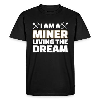 I am a miner who lives the dream - Men's Premium Organic T-Shirt - black - Front - Nico (187cm)