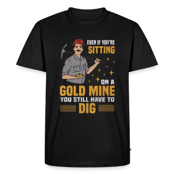 La mine d’or assise doit encore creuser des chercheurs d’or - T-shirt Premium bio Homme - noir - Devant - Nico (187cm)