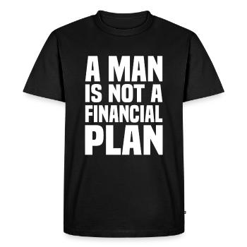 Entrepreneur Independent Man Not A Financial Plan - Men's Premium Organic T-Shirt - black - Front - Nico (187cm)