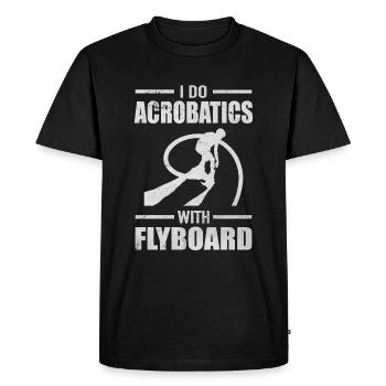 I Do Acrobatics With Flyboard Water Sports - Men's Premium Organic T-Shirt - black - Front - Nico (187cm)