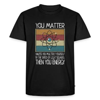 Vous comptez alors vous Physicien de l’énergie Biologiste - T-shirt Premium bio Homme - noir - Devant - Nico (187cm)