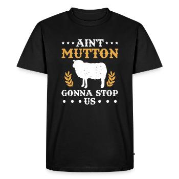 Sheep Rider Ain't Mutton Gonna Stop Us Gift - Men's Premium Organic T-Shirt - black - Front - Nico (187cm)