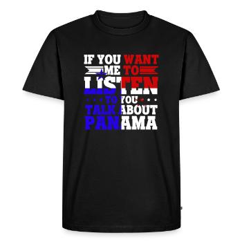 Panama Life Should Listen Speech Panama Gift - Men's Premium Organic T-Shirt - black - Front - Nico (187cm)