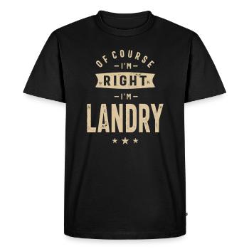 Of Course I'm Right I'm Landry - Men's Premium Organic T-Shirt - black - Front - Nico (187cm)