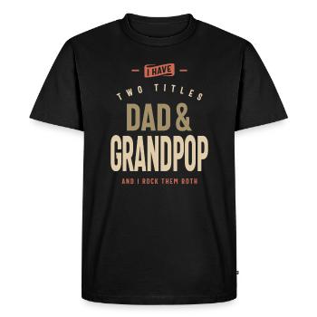 Papa & Grandpop - Doublez les titres, doublez le plaisir - T-shirt Premium bio Homme - noir - Devant - Nico (187cm)