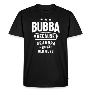Bubba - Grand-père est pour les vieux - Fête des pères - T-shirt Premium bio Homme - noir - Devant - Nico (187cm)