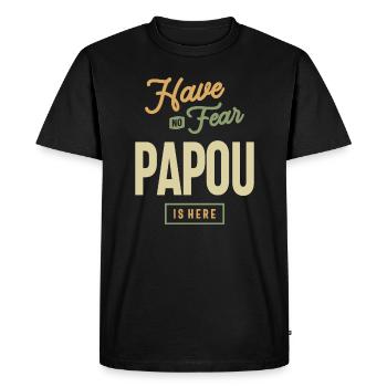 Have No Fear Papou is Here - Men's Premium Organic T-Shirt - black - Front - Nico (187cm)