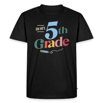 Oh Hey 5th Fifth Grade, Back To School Teacher - Men's Premium Organic T-Shirt - black - Front - Nico (187cm)