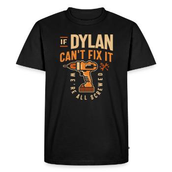 If Dylan Can't Fix It We're All Screwed - Funny - Men's Premium Organic T-Shirt - black - Front - Nico (187cm)