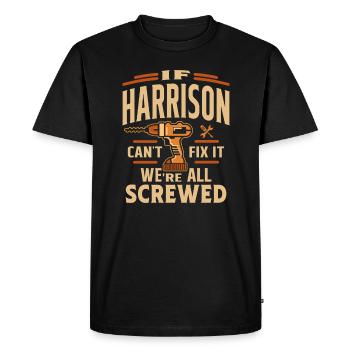 Si Harrison ne peut pas le réparer, nous sommes tous foutus - drôle - T-shirt Premium bio Homme - noir - Devant - Nico (187cm)