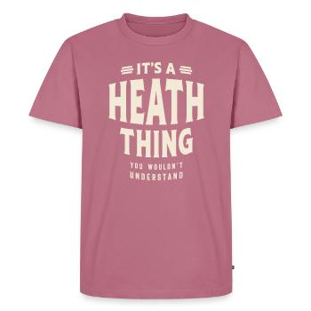 It's a Heath Thing, You Wouldn't Understand - Men's Premium Organic T-Shirt - mauve - Front - Nico (187cm)