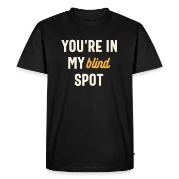 You're in My Blind Spot - Funny Sarcastic - Men's Premium Organic T-Shirt - black - Front - Nico (187cm)