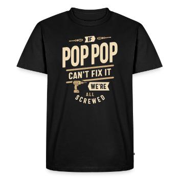 Si Pop-Pop ne peut pas le réparer, nous sommes tous foutus design - T-shirt Premium bio Homme - noir - Devant - Nico (187cm)