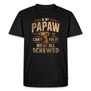Si Papaw ne peut pas réparer, tout était foutu fête des pères - T-shirt Premium bio Homme - noir - Devant - Nico (187cm)