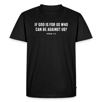 Si Dieu est pour nous, qui peut être contre nous Romains 8 :31 - T-shirt Premium bio Homme - noir - Devant - Nico (187cm)