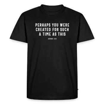 Perhaps You Were Created For Such A Time As This - Men's Premium Organic T-Shirt - black - Front - Nico (187cm)