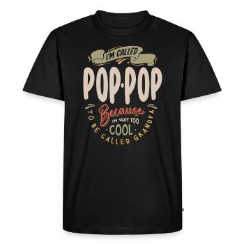 I'm Called Pop-Pop Because I'm Way Too Cool Funny - Men's Premium Organic T-Shirt - black - Front - Nico (187cm)