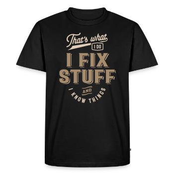 That's What I Do I Fix Stuff And I Know Things - Men's Premium Organic T-Shirt - black - Front - Nico (187cm)