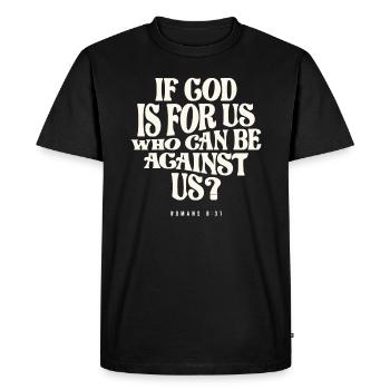 Romains 8 :31 Dieu est pour nous - Citation chrétienne - T-shirt Premium bio Homme - noir - Devant - Nico (187cm)