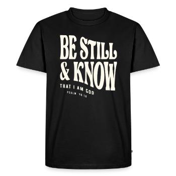 Be Still - Psalm 46:10 Christian Quote - Men's Premium Organic T-Shirt - black - Front - Nico (187cm)