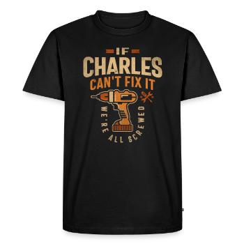 If Charles Can't Fix It We're All Screwed - Men's Premium Organic T-Shirt - black - Front - Nico (187cm)