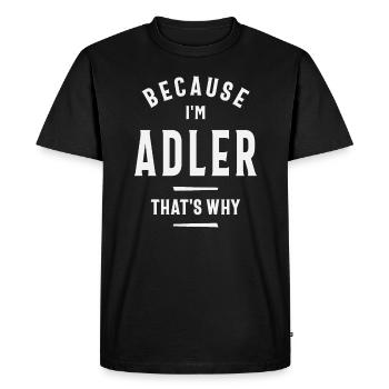 Because I'm Adler That's Why Name Adler - Men's Premium Organic T-Shirt - black - Front - Nico (187cm)