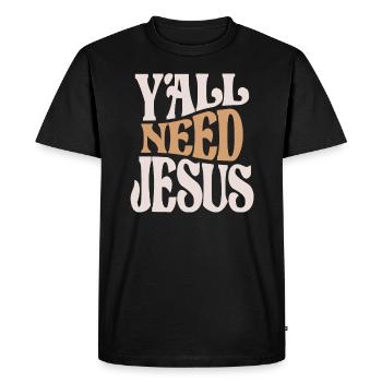 Y'all Need Jesus - Faithful Christian Quote - Men's Premium Organic T-Shirt - black - Front - Nico (187cm)
