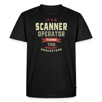 Opérateur de scanner : une chose que vous ne comprendriez pas - T-shirt Premium bio Homme - noir - Devant - Nico (187cm)