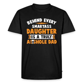 Smartass Daughter Is A Trulu Asshole Dad - Men's Premium Organic T-Shirt - black - Front - Nico (187cm)