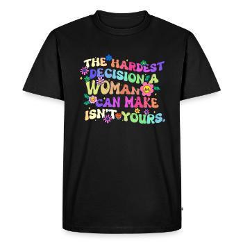 La décision la plus difficile qu’une femme puisse prendre n’est pas la vôtre - T-shirt Premium bio Homme - noir - Devant - Nico (187cm)