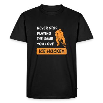 Never Stop Playing The Game Ice Hockey Saying - Men's Premium Organic T-Shirt - black - Front - Nico (187cm)