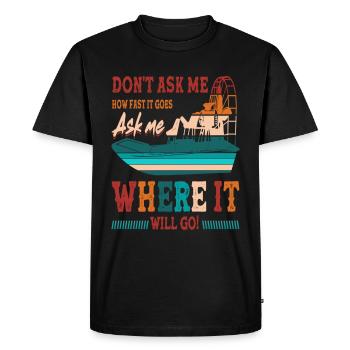 Ne me demandez pas à quelle vitesse ça va Demandez-moi où ça va - T-shirt Premium bio Homme - noir - Devant - Nico (187cm)
