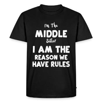 Je suis la sœur du milieu Je suis la raison pour laquelle nous avons la règle - T-shirt Premium bio Homme - noir - Devant - Nico (187cm)