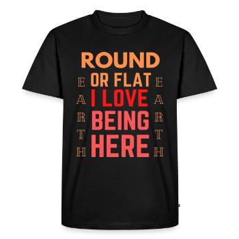 Funny Quote Flat Earth - Men's Premium Organic T-Shirt - black - Front - Nico (187cm)