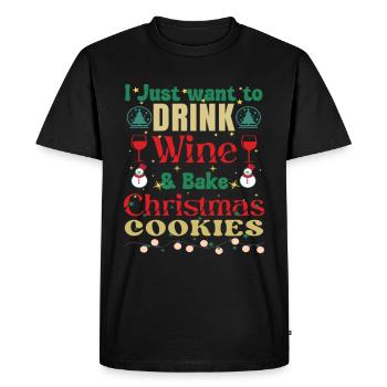Je veux juste boire du vin et faire des biscuits - T-shirt Premium bio Homme - noir - Devant - Nico (187cm)