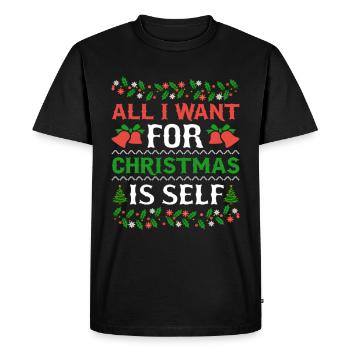 Humor All I Want For Christmas Is Self - Men's Premium Organic T-Shirt - black - Front - Nico (187cm)