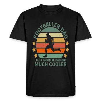 Footballer Dad Like A Normal Dad But - Men's Premium Organic T-Shirt - black - Front - Nico (187cm)