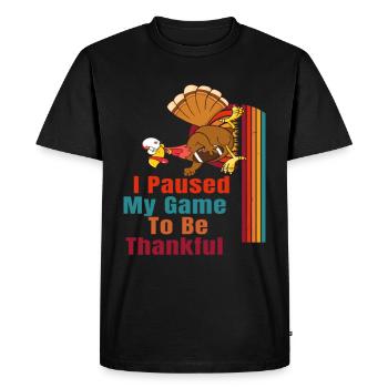 I Paused My Game To Be Thankful - Men's Premium Organic T-Shirt - black - Front - Nico (187cm)
