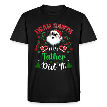 Dear Santa My Father Did It Christmas - Men's Premium Organic T-Shirt - black - Front - Nico (187cm)