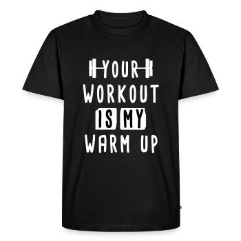 Your Workout Is My Warm Up Funny Gym Shirt For Men - Men's Premium Organic T-Shirt - black - Front - Nico (187cm)