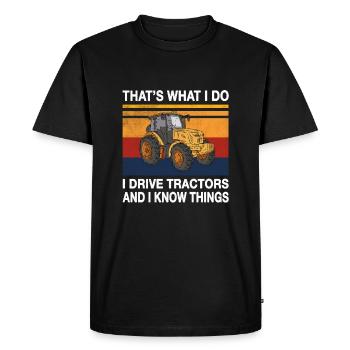 I drive tractors and I know things tractors - Men's Premium Organic T-Shirt - black - Front - Nico (187cm)