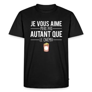 Je vous aime mais pas autant que le cinéma popcorn - T-shirt Premium bio Homme - noir - Devant - Nico (187cm)