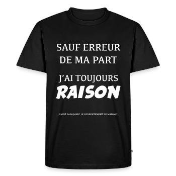 j'ai toujours raison Cadeau papa - T-shirt Premium bio Homme - noir - Devant - Nico (187cm)