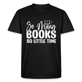So many Books so little time - Men's Premium Organic T-Shirt - black - Front - Nico (187cm)