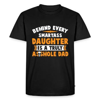 Smartass Daughter Is A Truly Asshole Dad - Men's Premium Organic T-Shirt - black - Front - Nico (187cm)